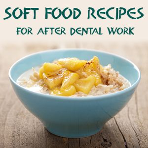 Granbury dentist, Dr. Buske at Granbury Dental Center, recommends some yummy ideas for soft food recipes to try after having dental work done.